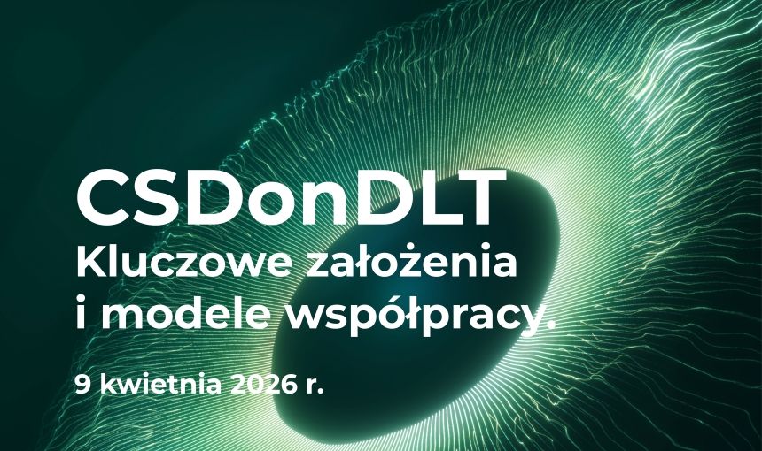 CSDonDLT: prezentacja założeń i modelu współpracy - KDPW